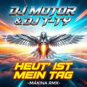 Heut' ist Mein Tag - MÁKINA VERSION-